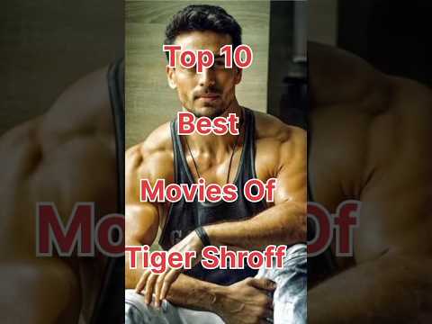 TOP 10 BEST MOVIES OF TIGER SHROFF Tiger Shroff Movie Top10 Upcoming Movies Trending Shortvideo