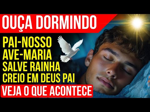 AS 4 ORAÇÕES MAIS PODEROSAS DO MUNDO PARA OUVIR DORMINDO PAI NOSSO AVE MARIA SALVE RAINHA E CREDO