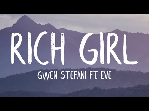 Gwen Stefani Rich Girl Lyrics Ft Eve