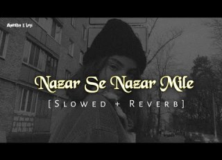 Nazar Se Nazar Mile Rahat Fateh Ali Khan Slowed Reverb