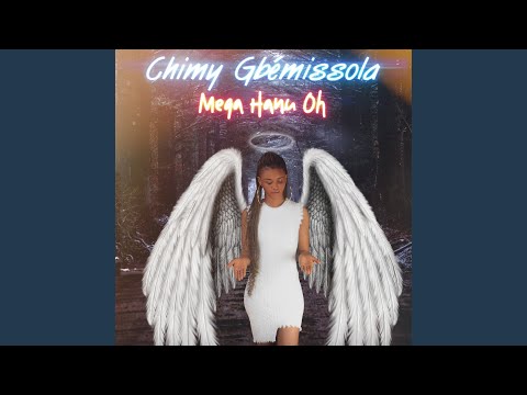 Mega Hanu Oh Chimy Gbemissola