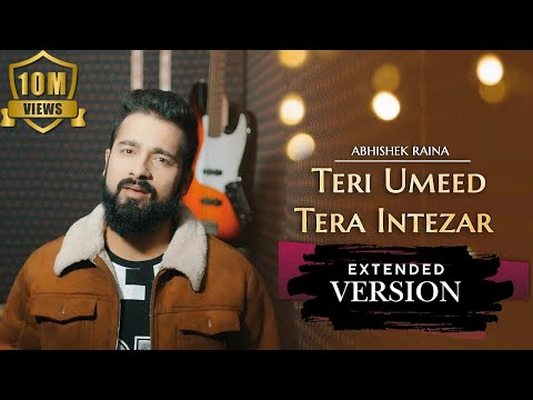 Teri Umeed Tera Intezar Unplugged Cover Abhishek Raina Deewana