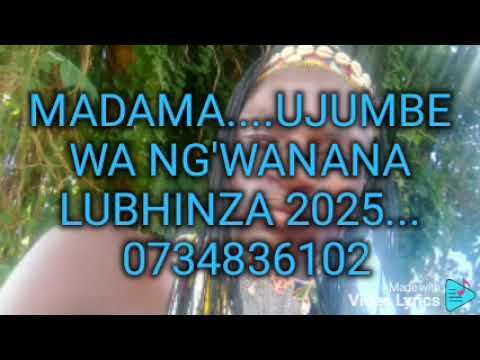 MADAMA UJUMBE WA NG WANALUBHINZA