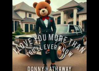  Sheezy Baby Music Presents Donny Hathaway S I Love You More Than You Ll Ever Know Interpolation