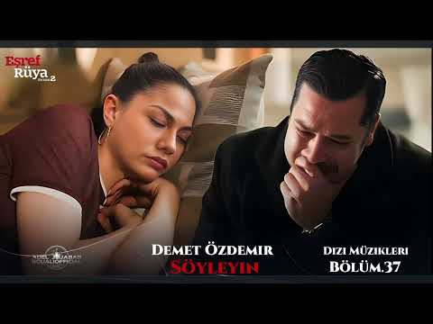 اغنية قولوا له ديميت أوزدمير مسلسل حلم اشرف الحلقة 37 مترجمة Demet Özdemir Söyleyin