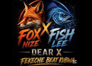 FOX NIZE FISH LEE DEAR X Prod Fekeche Beats Kubwa