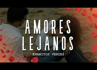  Enanitos Verdes Amores Lejanos Letra Lyrics