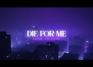  Chase Atlantic DIE FOR ME