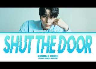 Young K 영케이 Shut The Door Color Coded Lyrics