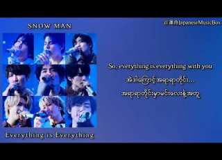 Snow Man Everything Is Everything Lyric Video Myanmar Sub