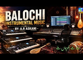  Malle Malle Balochan Malle ملے ملے بلوچاں ملے Balochi Instrumental Music By A R Askani