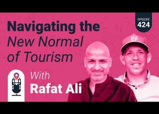 424 Navigating The New Normal Of Tourism With Rafat Ali