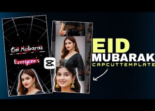 Eid Mubarak CapCut Template Eid Mubarak 2026 Status Video CapCut Template
