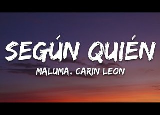  Maluma Carin Leon Según Quién Letra Lyrics