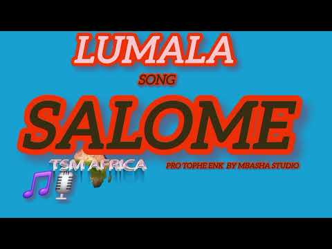 2026LUMALA SONG SALOME BY MBASHA STUDIO