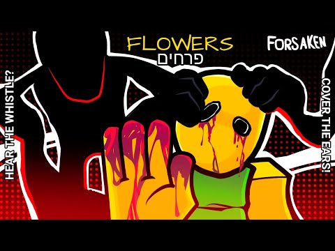 FLOWERS פרחים Vs Somebody Whistle Occurrence Animation
