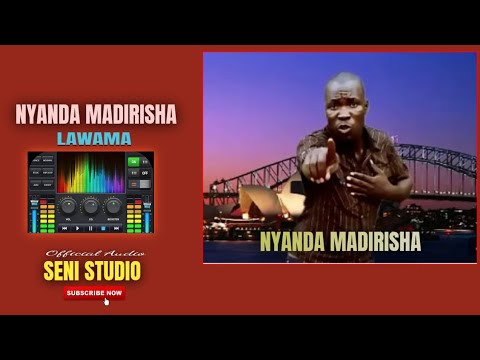NYANDA MADIRISHA LAWAMA AUDIO 2016 BY SENI STUDIO 2025