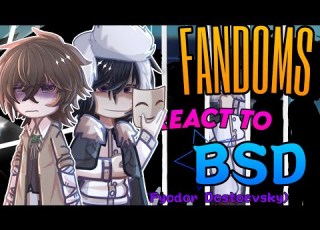  FANDOMS React To Fyodor Dostoevsky 7 8 BSD DN AP DR2 ALNST F BJE ORV ONK WxlfieEditz