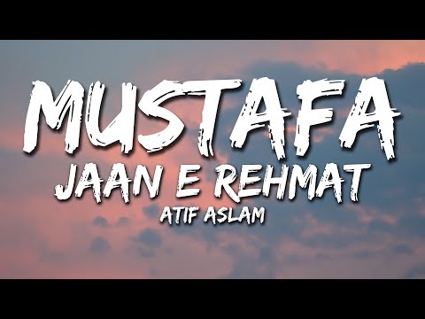 Mustafa Jaan E Rehmat Pe Lakho Salam Atif Aslam Lyrical Video Sufi Lyricable