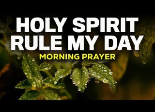  Fill Me With Your Holy Spirit And Lead Me Into All Truth Today A Blessed Morning Prayer