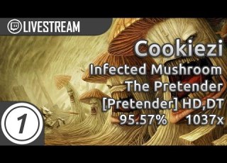  Cookiezi Infected Mushroom The Pretender Pretender HD DT 95 57 6x Miss Livestream W Chat