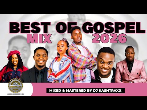 GOSPEL BEST HITS 2026 DJ KASHTRAXX WAPENDWA MUZIKI OBBY ALPHA JOEL LWAGA CHRISTINA SHUSHO