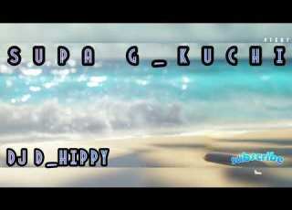  Dj D Hippy Supa G Kuchi X Dura X La Bomba 2025 Mp3
