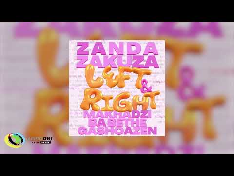 Zanda Zakuza Makhadzi Left Right Feat Ba Bethe Gashoazen Official Audio