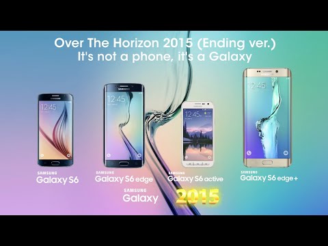 Samsung Galaxy S6 Over The Horizon 2015 Ending Ver