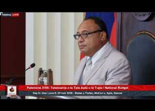  Palemene XVIII Talanoaina O Le Tala Autu O Le Tupe National Budget Aso Lona 8 Day 8