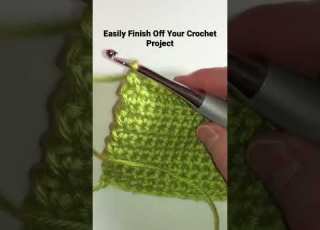  Easily Finish Off Your Crochet Project