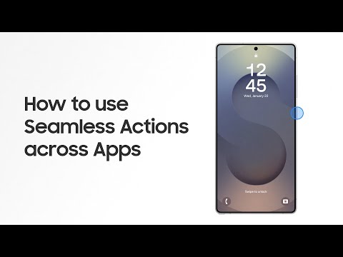 How To Use Seamless Action Across Apps Galaxy S25 Series Samsung