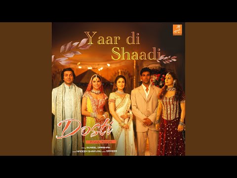 Yaar Di Shaadi From Dosti Friends Forever