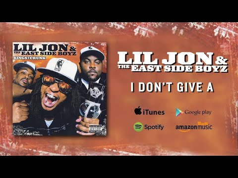 LLil Jon The East Side Boyz I Don T Give A Feat Mystikal Krayzie Bone Official Audio
