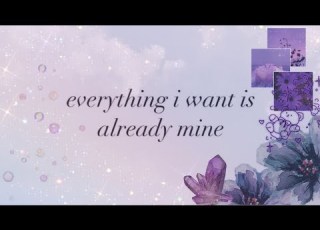 Everything I Want Is Already Mine Powerful Subliminal