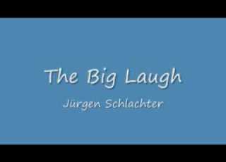 The Big Laugh Jürgen Schlachter