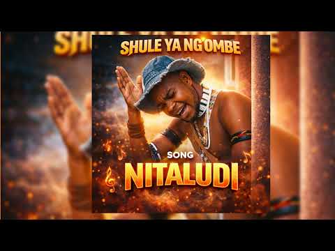 LIMBU LUCHAGULA FT SHULE YA NG OMBE SONG NITARUDI OFFICIAL AUDIO