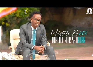  MUSTAFE KANTE 2025 DHABEEL REER SAMATAR HEES CUSUB