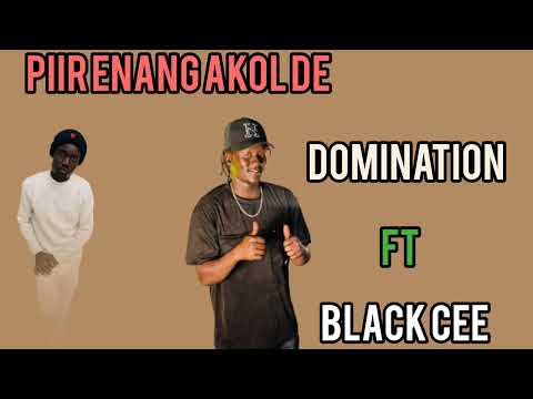 Piir Enang Akol De By Domination Ft Black Cee South Sudan Music 2025 Piir Enang Akol De By Domination Ft Black Cee South Sudan Music 2025