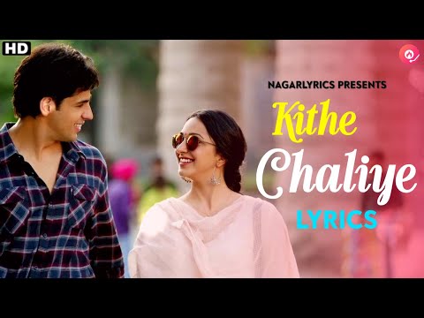 Kithe Chaliye Tu Lyrics Video From Shershaah Movie Sidharth Kiara Raataan Lambiyan