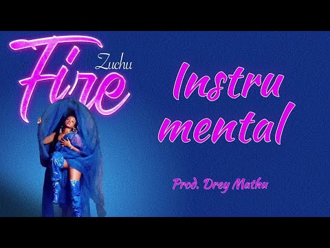 Zuchu Fire Official Music Instrumental Beat Prod Drey Mathu
