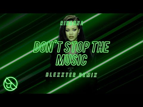 Rihanna Don T Stop The Music Blexxter Remix