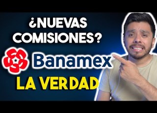  New Banamex Fees We Debunk Them