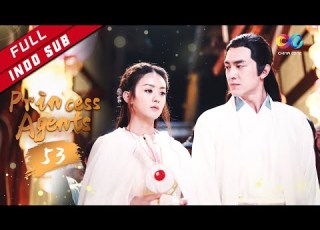Princess Agents INDO SUB EP53 Penyelamatan Yan Utara Zhao Liying Lin Gengxin