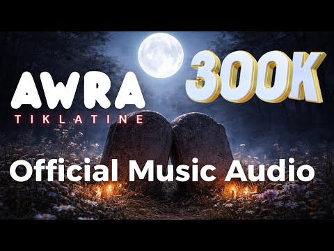 TIKLATINE AWRA ⴰⵡⵔⴰ Official Music Audio