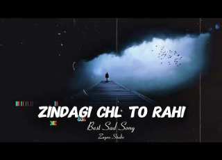  Latest Song Zindagi Chal To Rahi Full Song Sahir Ali Bagga Ost