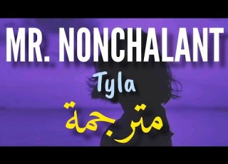  Tyla MR NONCHALANT مترجمة Lyrics