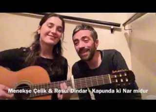  Menekşe Çelik Resul Dindar Kapunda Ki Nar Midur