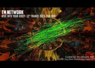 リミックス DIVE INTO YOUR BODY 12 Trance Over Dub Mix TM NETWORK ウツボーカルver