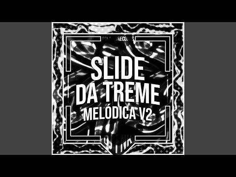 Slide Da Treme Melódica V2 Ultra Slowed